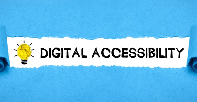 The words: “Digital Accessibility” under a sheet of paper that’s been peeled back.