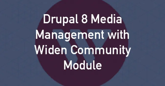 Drupal 8 Media Management with Widen Community Module blog title image