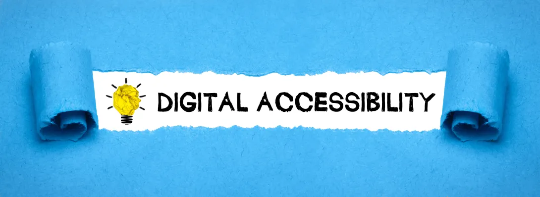 The words: “Digital Accessibility” under a sheet of paper that’s been peeled back.